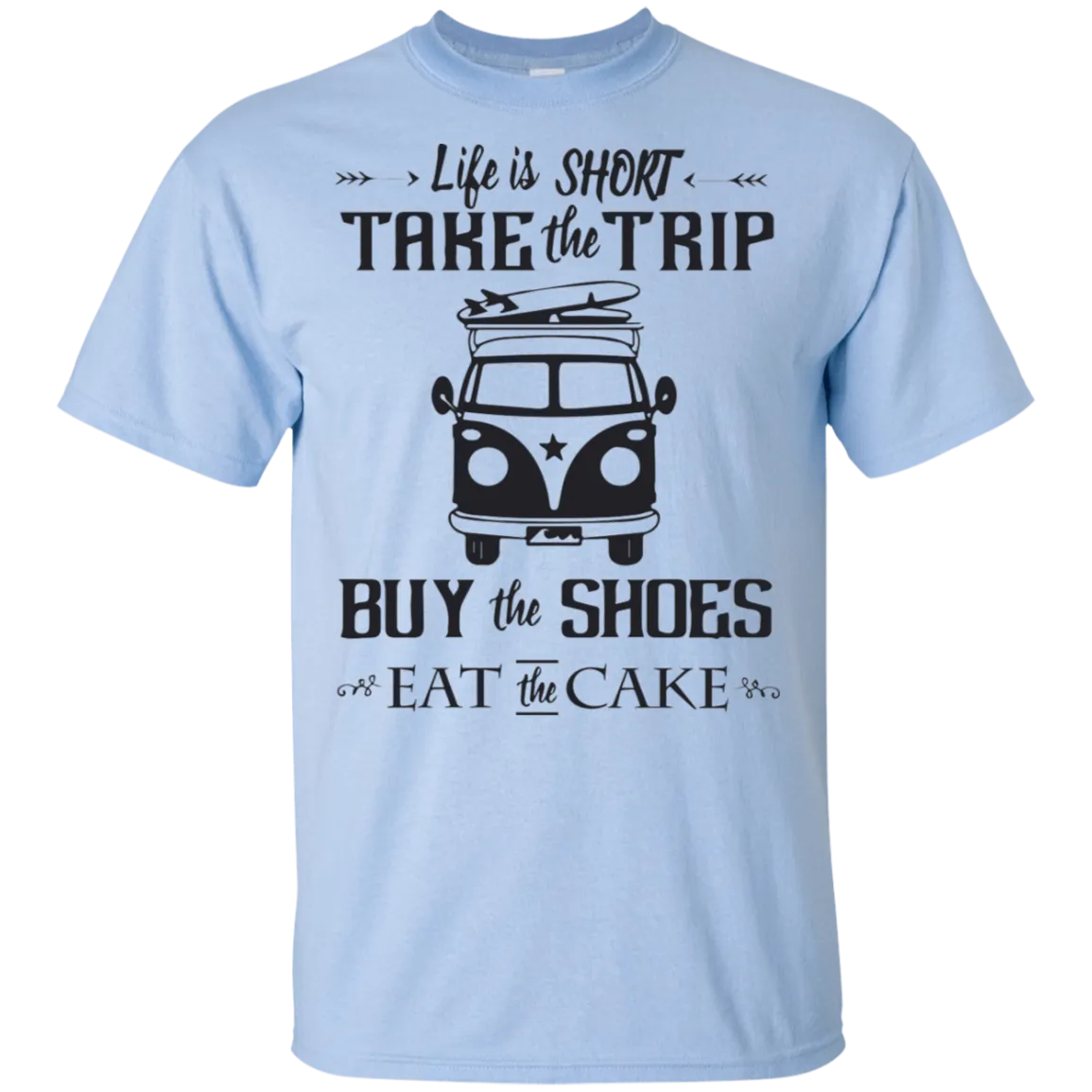 Life Is Short Take The Trip
