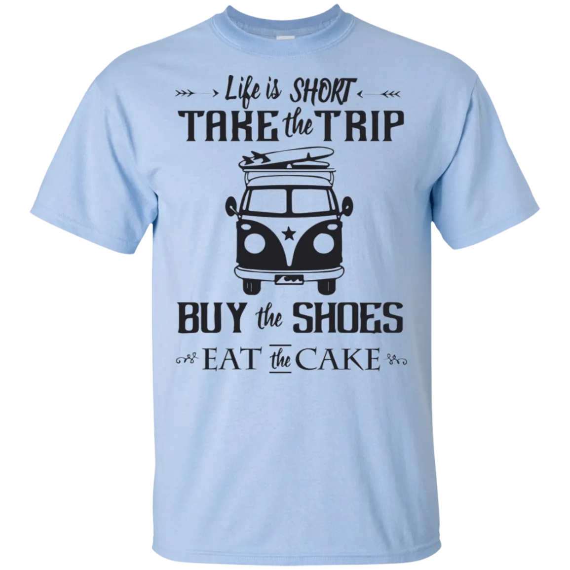 Life Is Short Take The Trip
