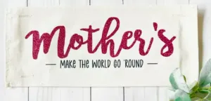 Mother's Make the World Go Round Pillow Panel